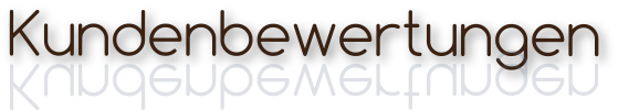 Kundenbewertungen Kundenbewertungen
